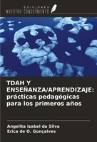 Tdah Y EnseÑAnza/Aprendizaje: PráCticas PedagóGicas Para Los Primeros AñOs Buch