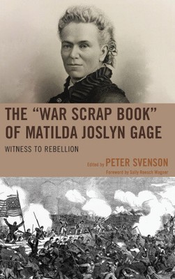 Das ''''Kriegsschrottbuch'''' von Matilda Joslyn Gage: Zeuge der Rebellion