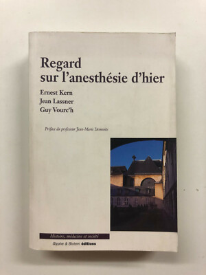 Regard Sur L'anesthesie D'Hier by Ernest Kern - Pub: Glyphe - 2003 - Paperback 
