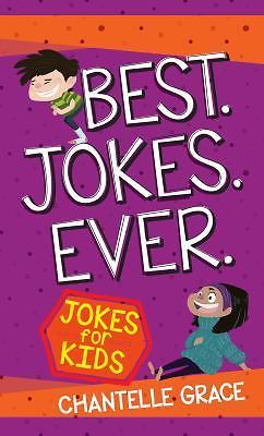 Joke Bks.: Best Jokes Ever : Jokes for Kids by Chantelle Grace (2017, Trade...