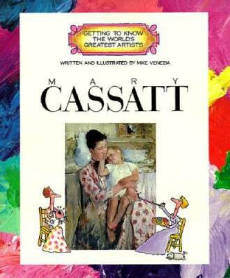 Mary Cassatt (Getting to Know the World's Greatest Artists) - Paperback - GOOD