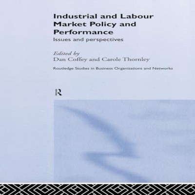 Industrial and Labour Market Policy and Performance Issues and Pe