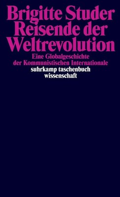 Reisende der Weltrevolution | Brigitte Studer | Taschenbuch | 618 S. | Deutsch