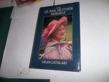 Queen Mother Herself - Cathcart, Helen