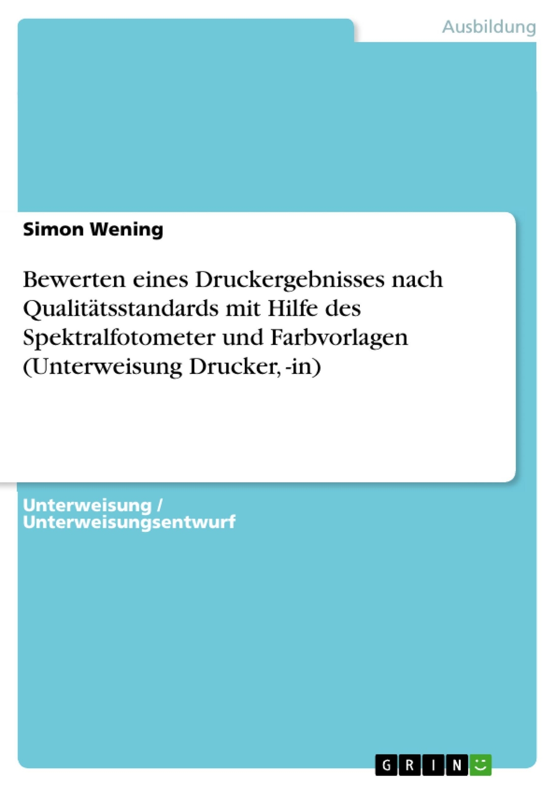 Simon Wening | Bewerten Eines Druckergebnisses Nach Qualitätsstandards