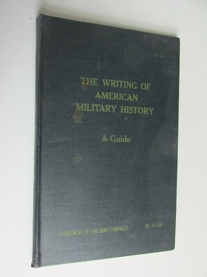 BK3 book The Writing of American Military History A Guide dept of the ...
