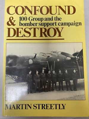 Confound and Destroy : One Hundred Group and the Bomber Support Campaign
