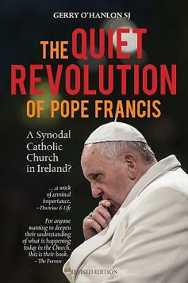 The Quiet Revolution of Pope Francis: A Synodal Catholic Church in Ireland...