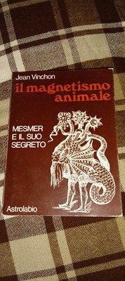 Jean Vinchon - Der tierische Magnetismus Mesmer und sein geheimes Astrolabiumbuch