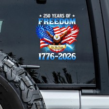 250 Years Of Freedom American 1776 2026 Car Window Decal Sticker