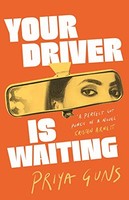Priya Guns - Your Driver Is Waiting - Hardback - G245Z