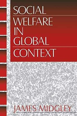 Social Welfare in Global Context - Hardcover, by Midgley James O. - Very Good