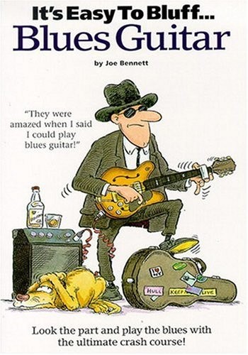 It's Easy To Bluff... Blues Guitar - Bennett, Joe