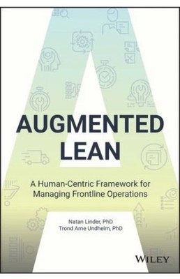 Augmented Lean : A Human-centric Framework for Managing Frontline Operations,...