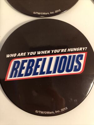 Snickers Mars Candy Promotional Pins Who are you when you're hungry? Rebellious