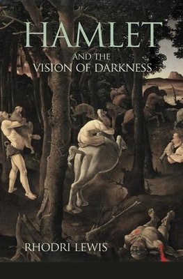 Hamlet and the Vision of Darkness - 9780691166841
