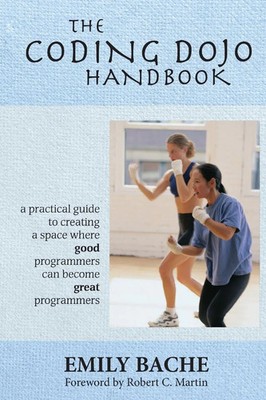 The Coding Dojo Handbook Emily Bache Taschenbuch Kartoniert / Broschiert 2013