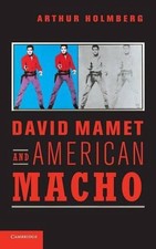 David Mamet and American Macho by Arthur Holmberg (English) Hardcover Book