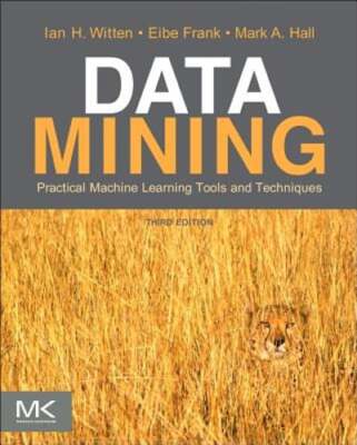 Data Mining: Practical Machine Learning Tools and Techniques by Ian H Witten