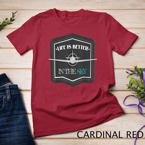 Life Is Better In The Sky Flying Airplane Pilot Gift T-Shirt Unisex T-shirt - Picture 4 of 15
