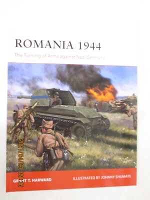 Romania 1944 : The Turning of Arms Against Nazi Germany - Osprey Campaign 404