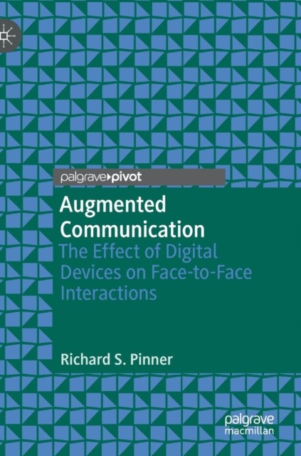 Augmented Communication: The Effect of Digital  by Richard S. Pinner HARDBACK