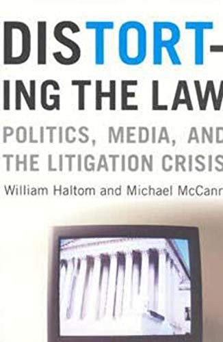 Distorting the Law: Politics, Media, and the Litigation Crisis (Chicago Series - Image 4
