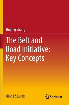 The Belt and Road Initiative: Key Concepts Huping Shang Taschenbuch xxii 2020
