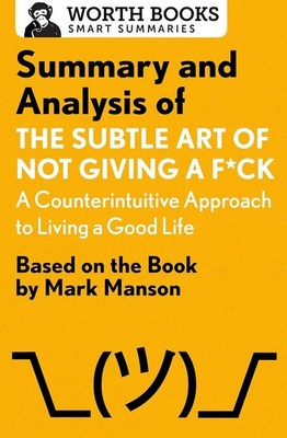 Summary and Analysis of The Subtle Art of Not Giving a F*ck: A Book