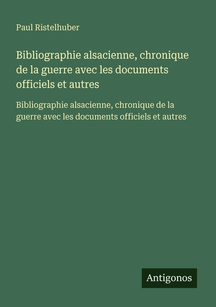 Paul Ristelhuber | Bibliographie Alsacienne, Chronique De La Guerre Avec Les...-image