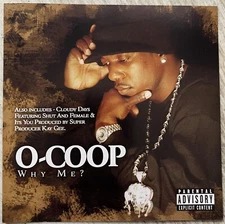 O-Coop Why Me? 10 track 2004 CD  RARE! ghost city studios feat. Lex/Shut/Female