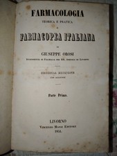 Farmacologia teorica e pratica o Farmacopea italiana - G.Orosi - Ed.Mansi (1851)