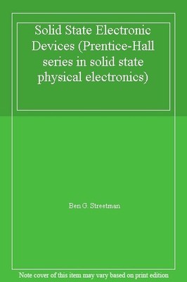 Solid State Electronic Devices (Prentice-Hall series in solid st