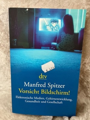 Vorsicht Bildschirm!: Elektronische Medien, Gehirnentwicklung, Gesundheit und Ge