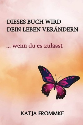 Dieses Buch Wird Dein Leben Verändern Von Katja Frommke