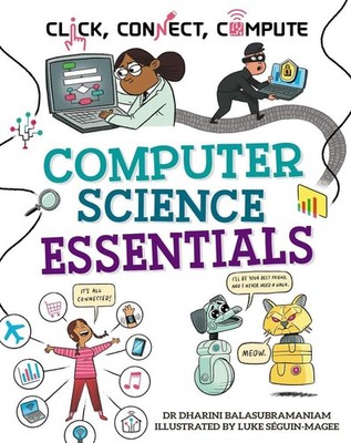 Click, Connect, Compute: Computer Science Essentials by Luke S?guin-Magee Hardco