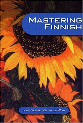 MASTERING FINNISH (ASPASIA LANGUAGE TEXTS) By Borje Vahamaki & Von Stuart Wolff