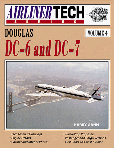 DOUGLAS DC-6 UND DC-7 - AIRLINER TECH VOL. 4 von Harry Gann *Top Zustand*