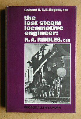 Der letzte Dampflok-Ingenieur: R.A. Rätsel, C.B.E. H C B Rogers. 1970 HB 