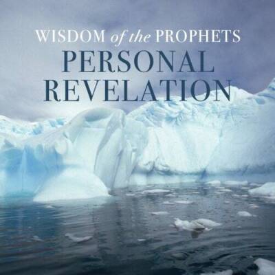 Wisdom of the Prophets Personal Revelation - Paperback By Various - GOOD