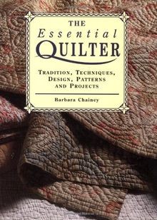 The Essential Quilter: Tradition, Techniques, Desig... | Buch | Zustand sehr gut
