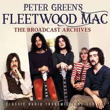 PETER GREEN’S FLEETWOOD MAC THE BROADCAST ARCHIVES (3CD) Compact Disc  new mint