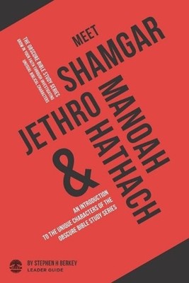 Meet Shamgar, Jethro, Manoah and Hathach: An Introduction to the Unique Characte