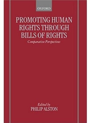 PROMOTING HUMAN RIGHTS THROUGH BILLS OF RIGHTS: By Philip Alston - Hardcover VG+