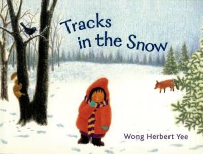 Tracks in the Snow - Paperback By Yee, Wong Herbert - GOOD