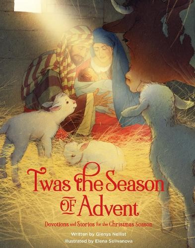 'Twas the Season of Advent by Glenys Nellist, Elena Selivanova - 9780310734154