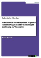 Ursachen Von Wasserknappheit, Folgen FüR Die ErnäHrungssicherheit Und Strategien