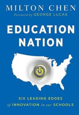 Education Nation: Six Leading Edges of Innovation in our Schools - GOOD