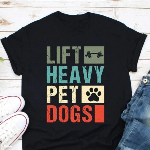Lift Heavy Pet Dogs Shirt, Workout Fitness Shirt, Dog Lover T-SHIRT Best  Price | eBay