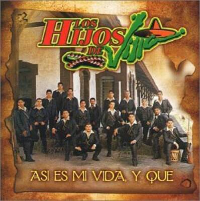 Asi Es Mi Vida Y Que - Audio CD By Hijos De Villa - VERY GOOD